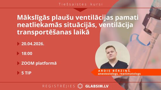 Tiešsaistes kursi "Mākslīgās plaušu ventilācijas pamati neatliekamās situācijās, ventilācija transportēšanas laikā", 20.04.2026.
